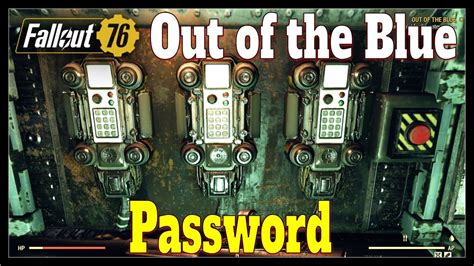 This will allow you to open a certain safe and reap the rewards. . Fallout 76 out of the blue password